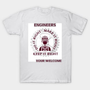 Engineers Do it right and Keep it right T-Shirt